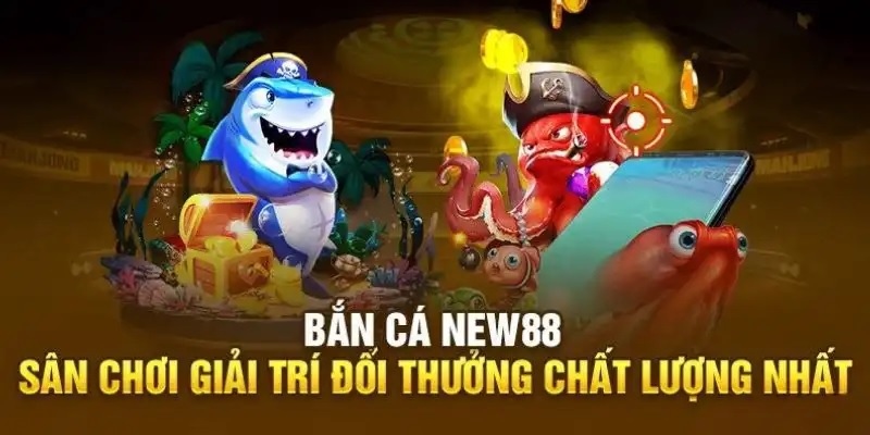 Bắn cá - Cơ hội đổi thưởng hấp dẫn