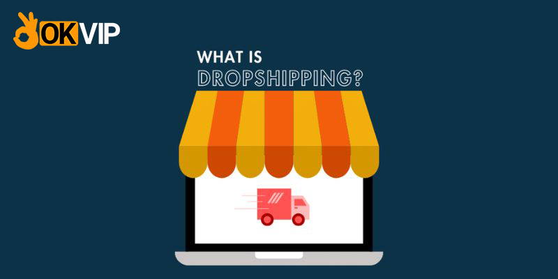 Bắt đầu với Dropshipping cần chuẩn bị kỹ càng