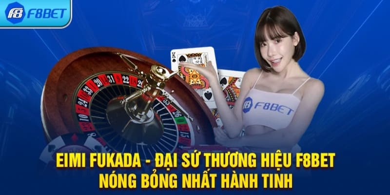 Lễ ký kết giữa F8bet cũng Eimi Fukada 